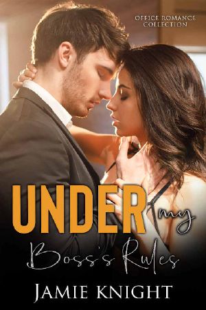 [Under Him 06] • Under My Boss's Rules · Office Romance Collection (Under Him Book 6)